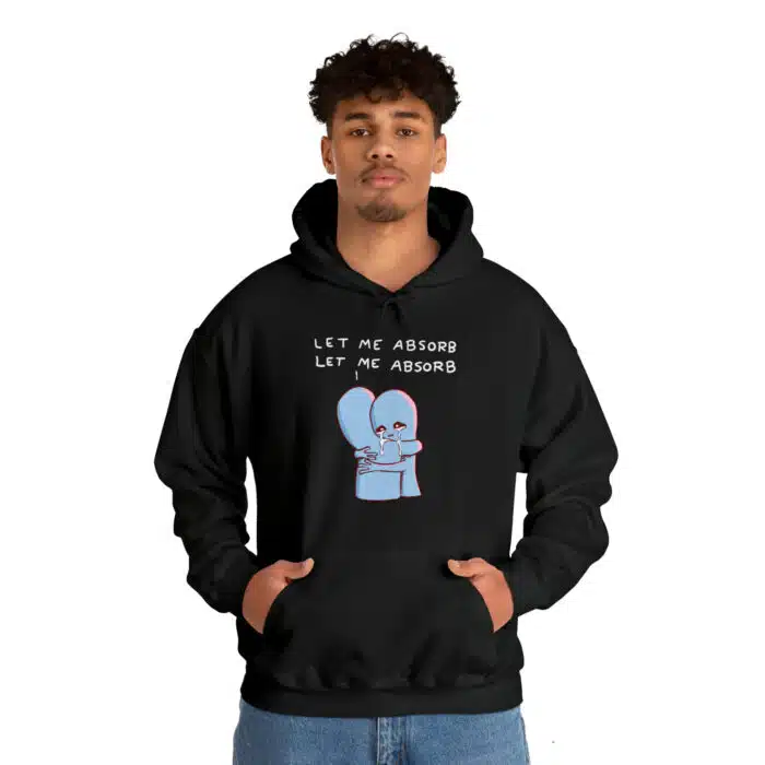 Strange Planet Let Me Absorb Hoodie